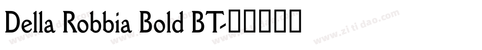 Della Robbia Bold BT字体转换